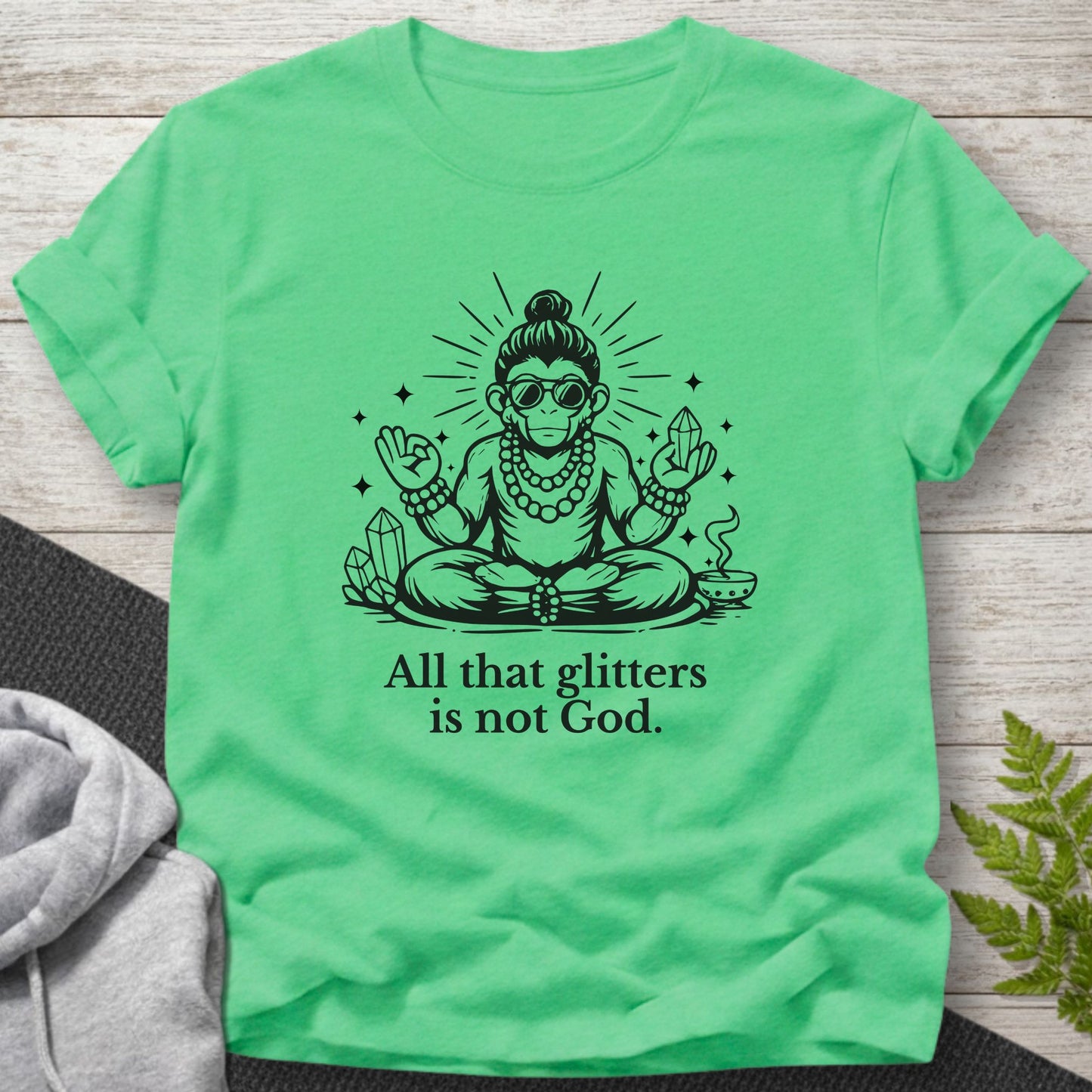 All That Glitters Is Not God T-Shirt