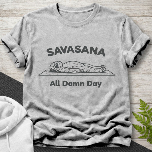 Savasana All Damn Day - Sloth T-Shirt