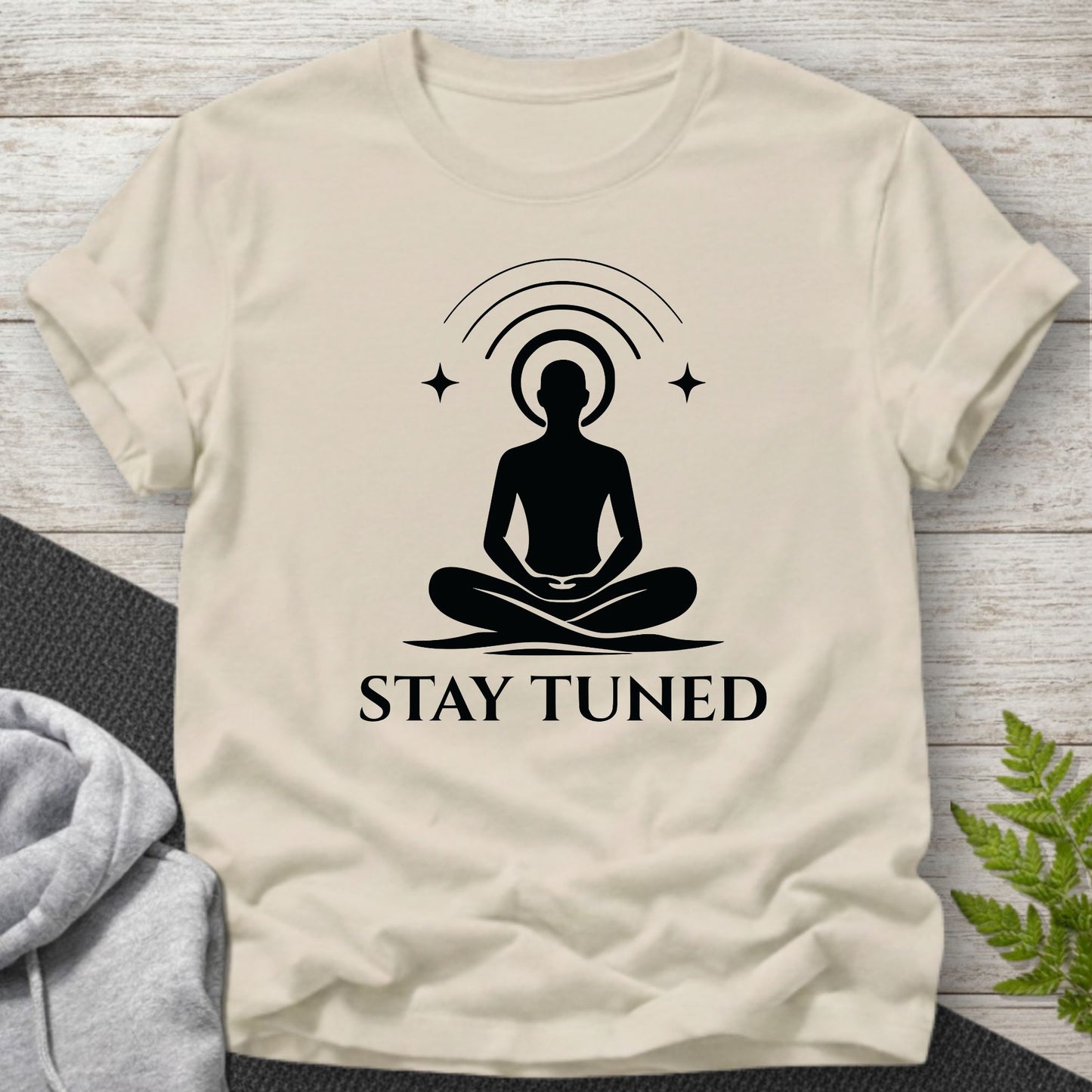 Stay Tuned Meditation T-Shirt