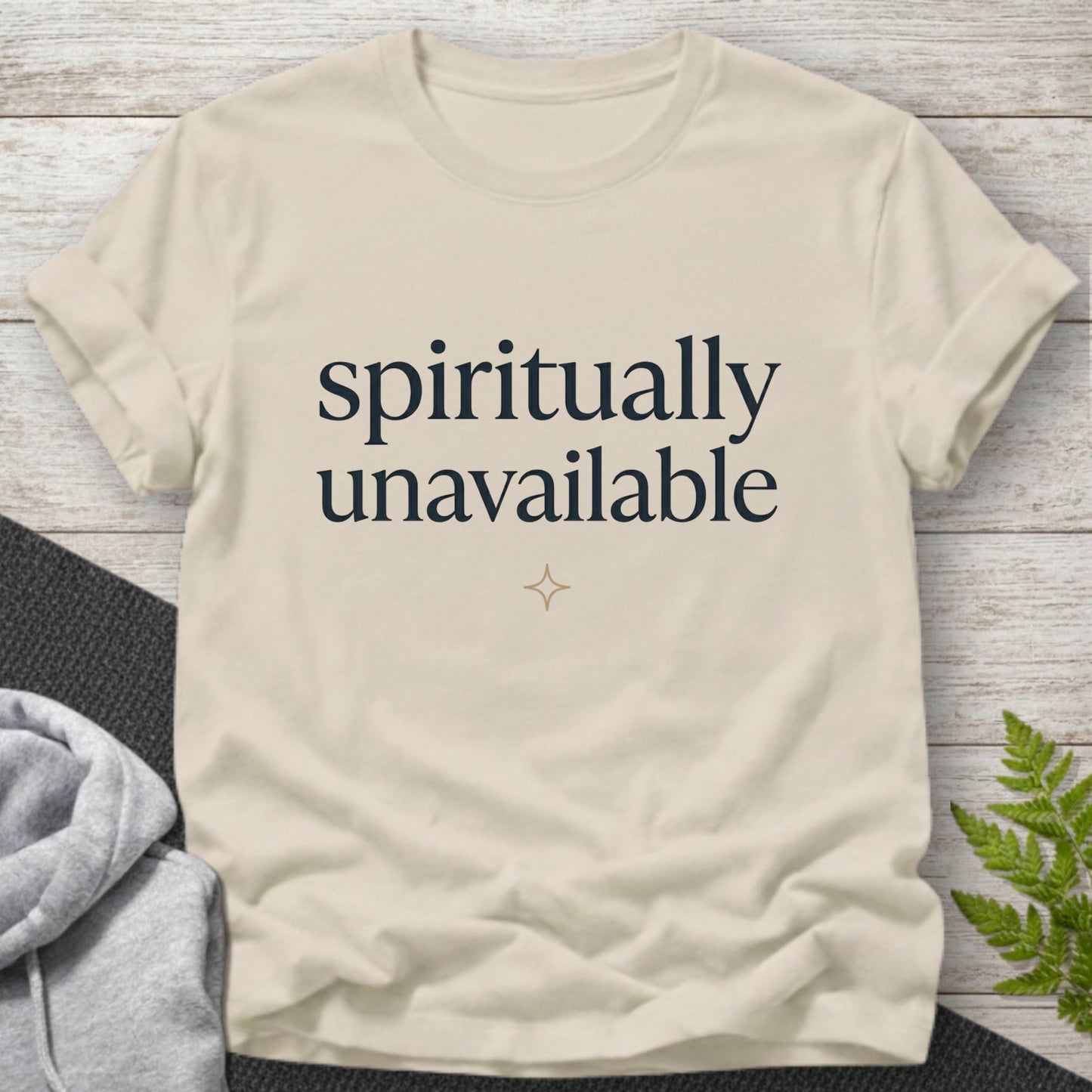Spiritually Unavailable โ Funny T-Shirt