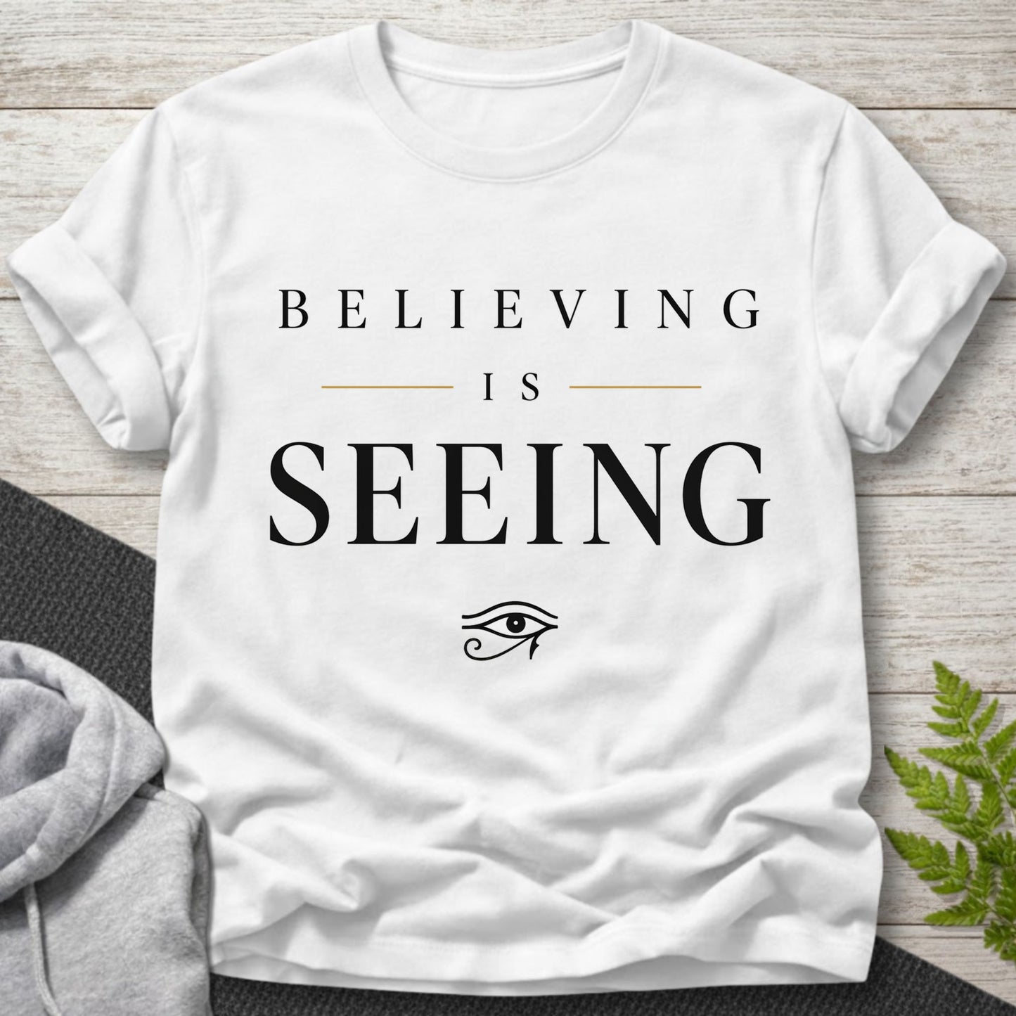 Believing Is Seeing T-Shirt