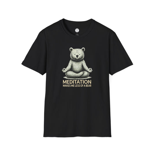 Meditation Makes Me Less of a Bear T-Shirt