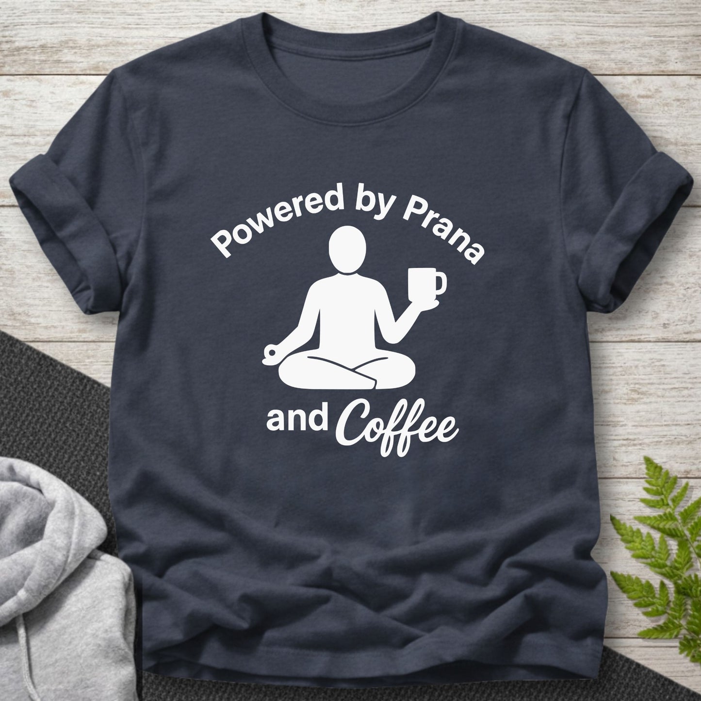 Powered by Prana and Coffee T-Shirt