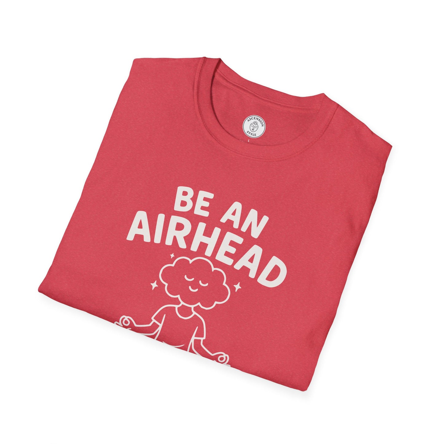 Be an Airhead T-Shirt