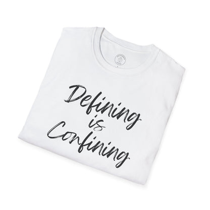 Defining Is Confining T-Shirt