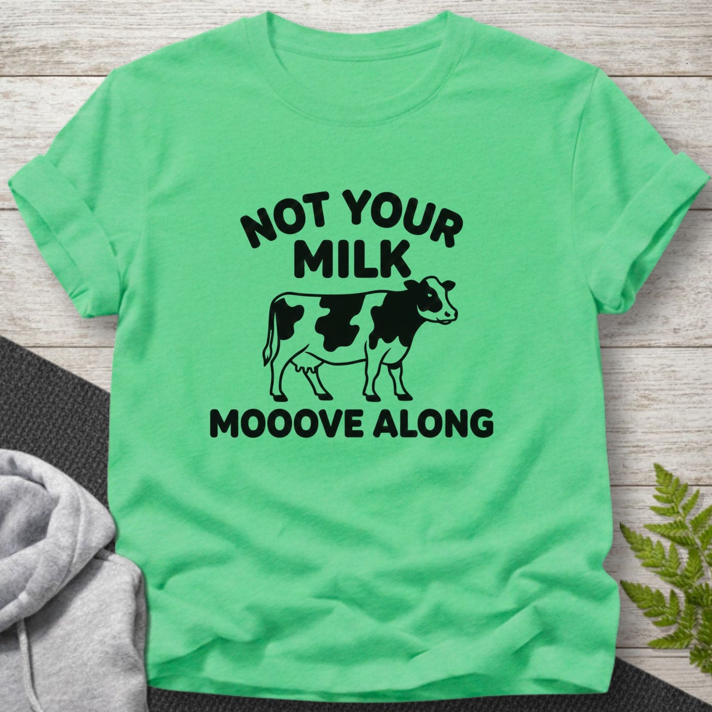 Not Your Milk Vegan T-shirt