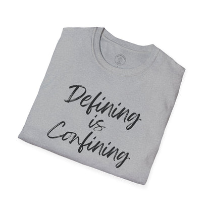 Defining Is Confining T-Shirt
