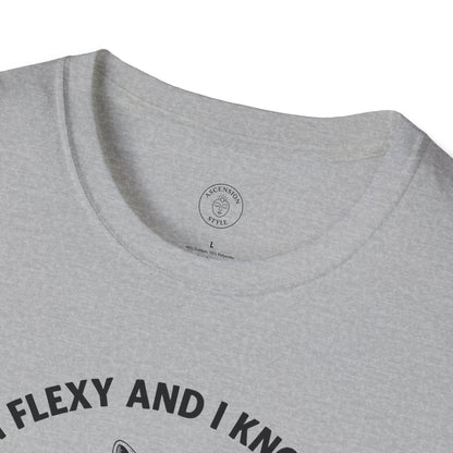 I’m Flexy and I Know It T-Shirt