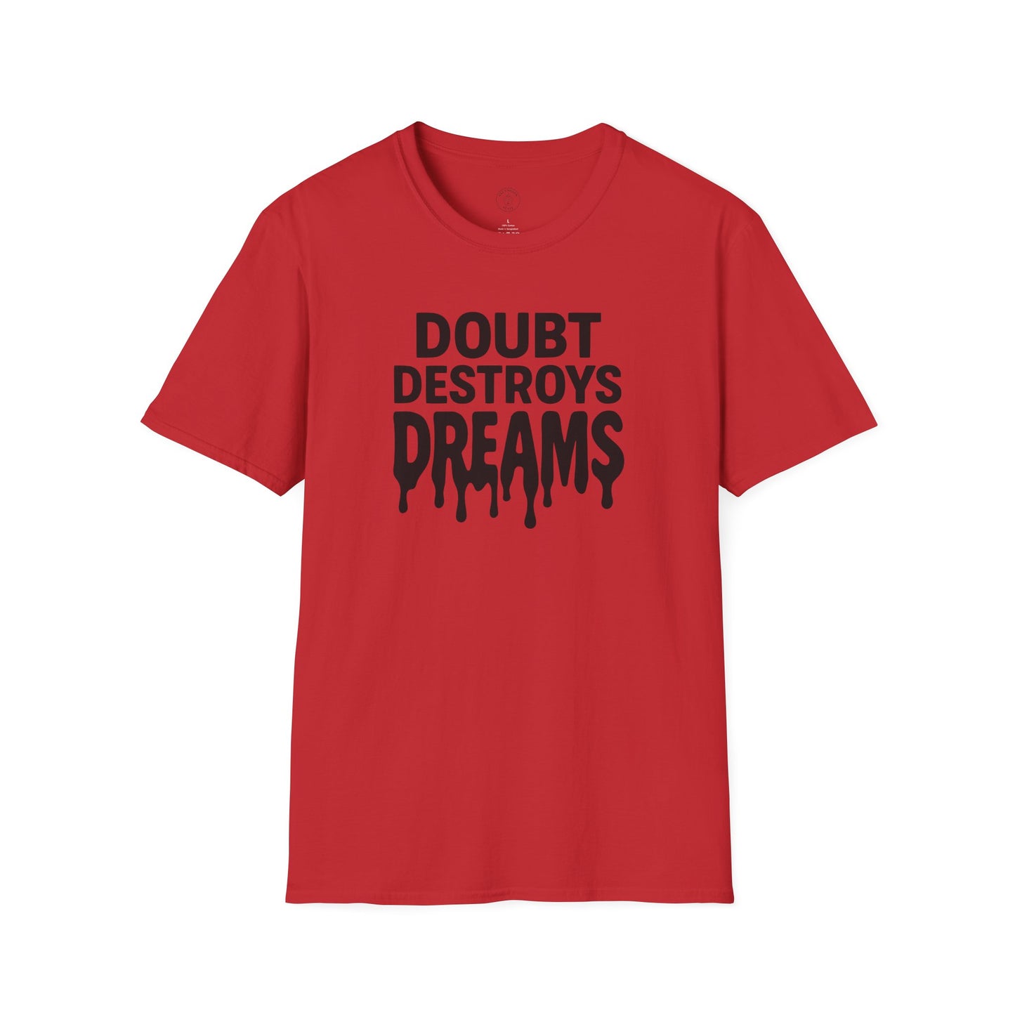 Doubt Destroys Dreams T-Shirt