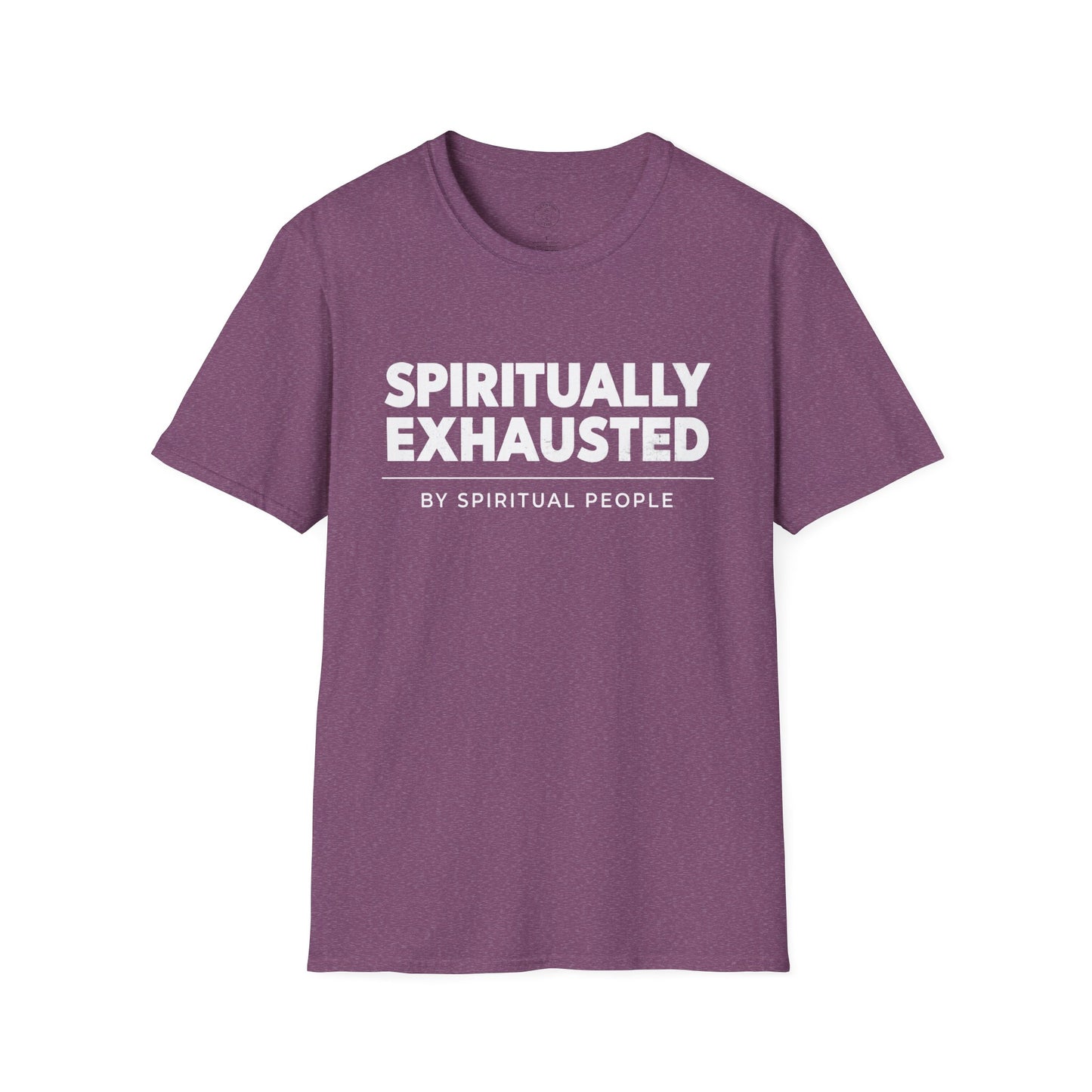 Spiritually Exhausted By Spiritual People T-Shirt