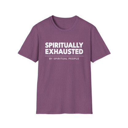 Spiritually Exhausted By Spiritual People T-Shirt