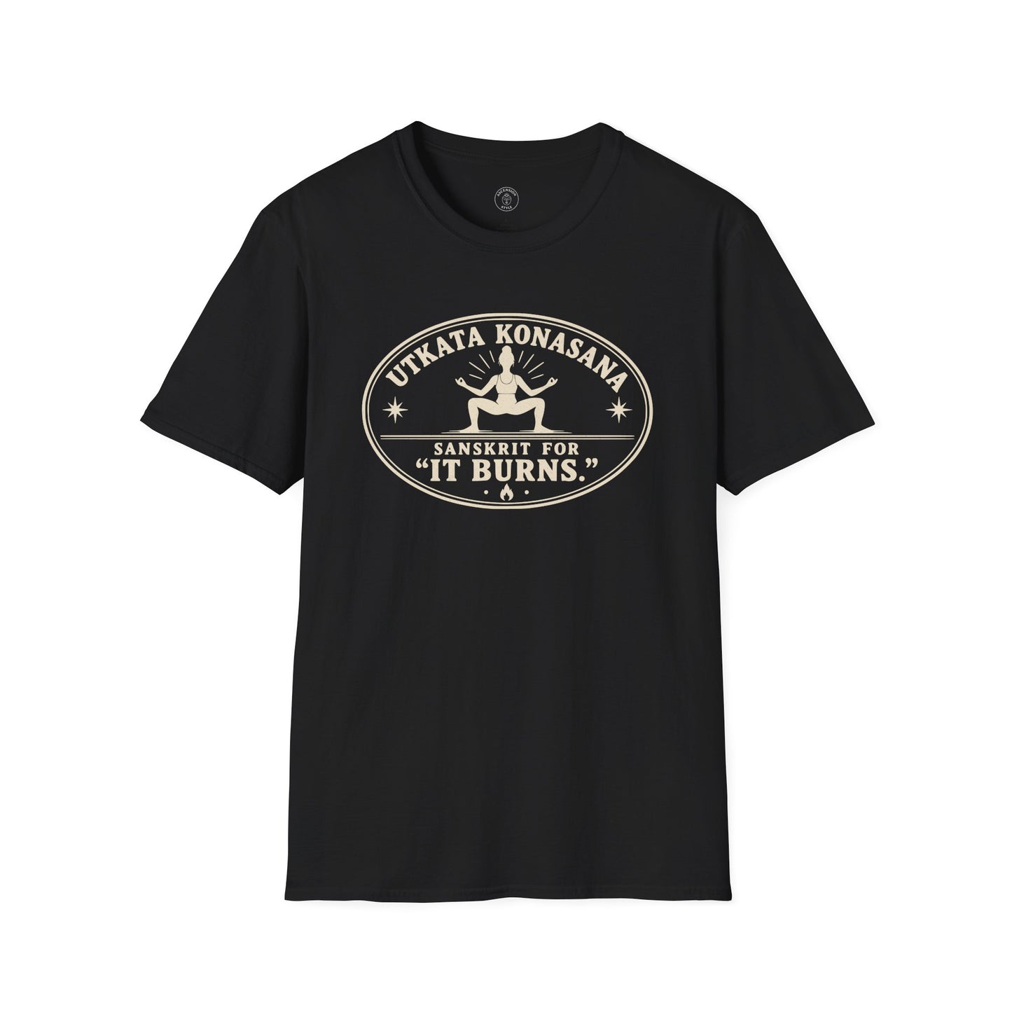 Utkata Konasana It Burns T-Shirt