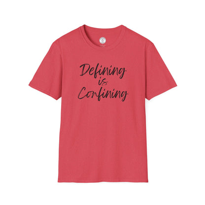 Defining Is Confining T-Shirt