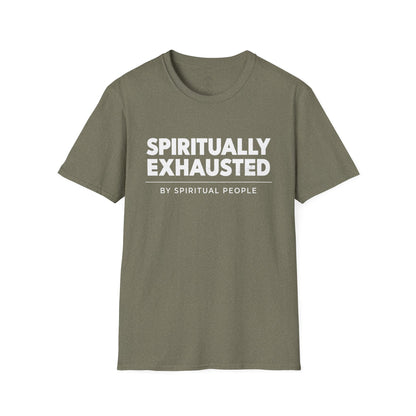 Spiritually Exhausted By Spiritual People T-Shirt