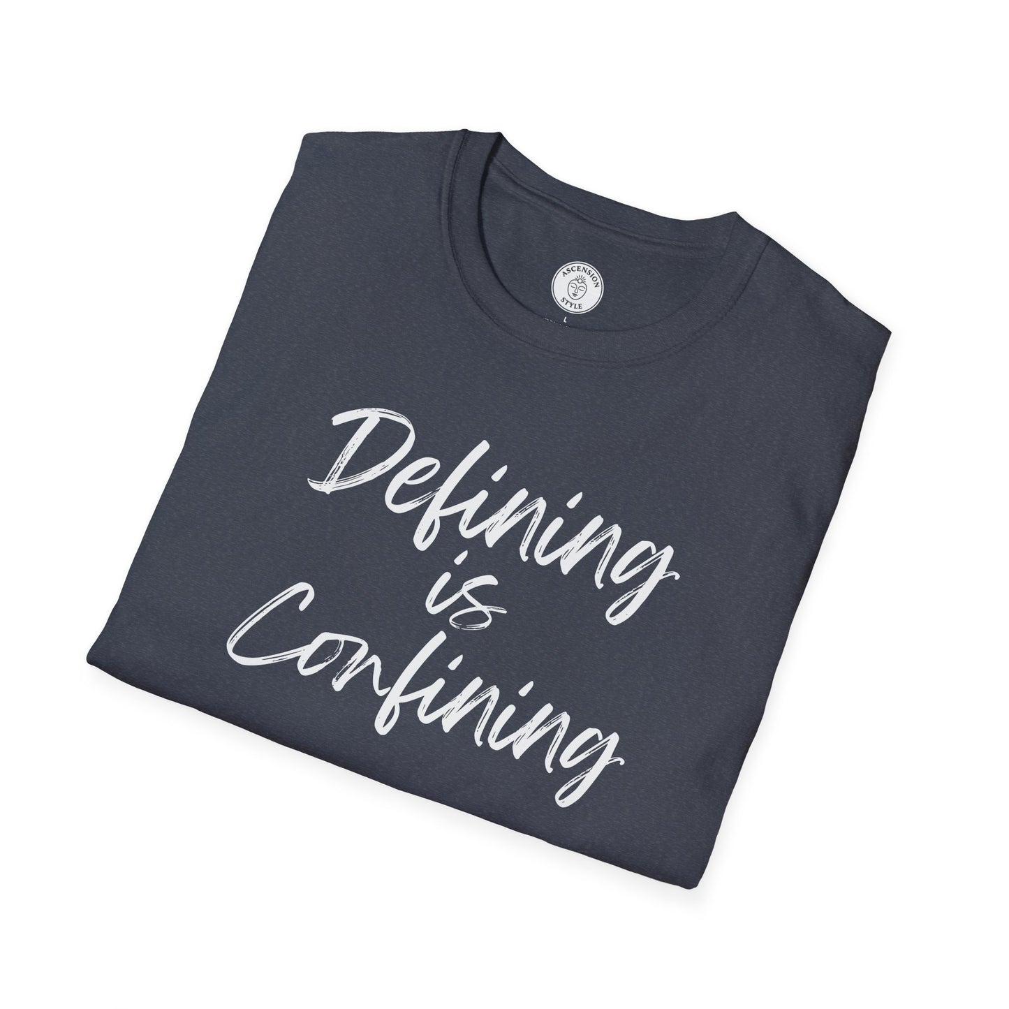 Defining Is Confining T-Shirt