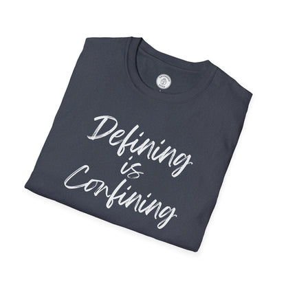 Defining Is Confining T-Shirt