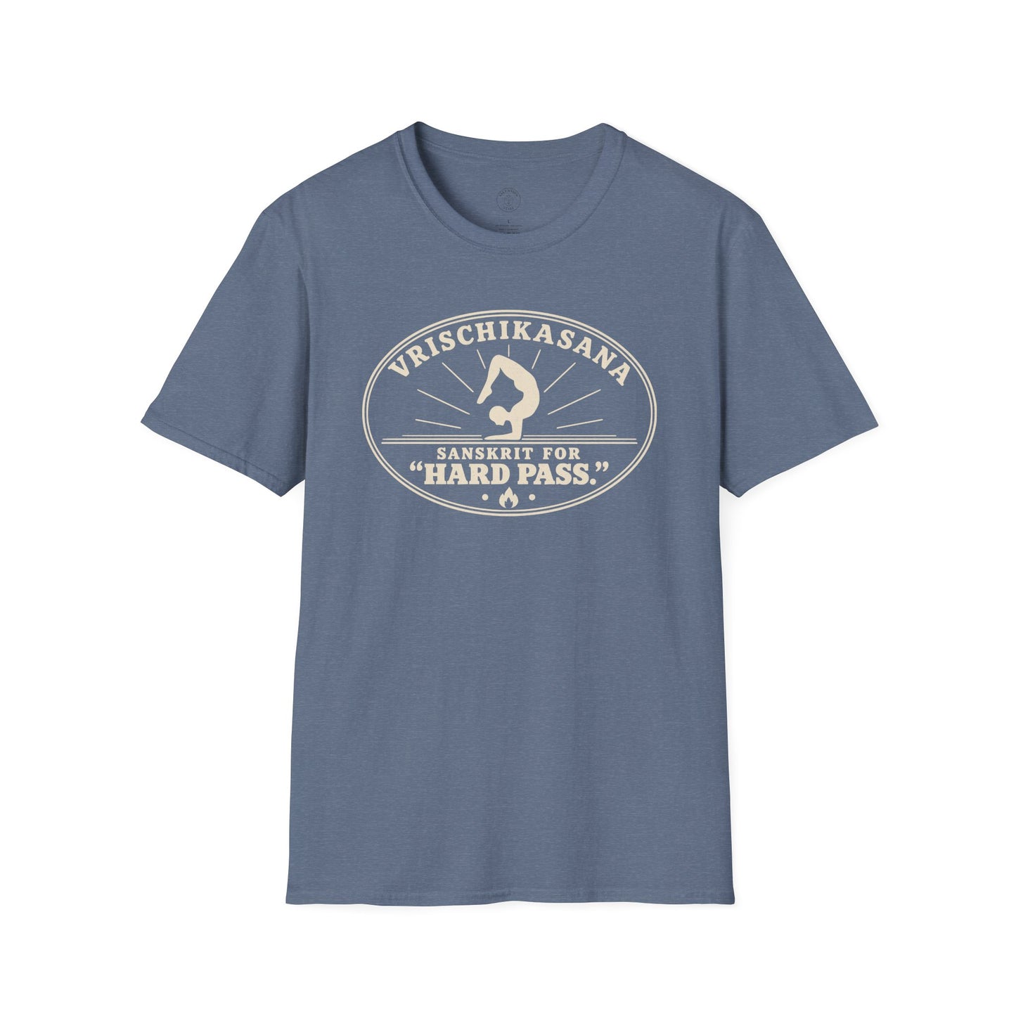 Vrischikasana Hard Pass T-Shirt