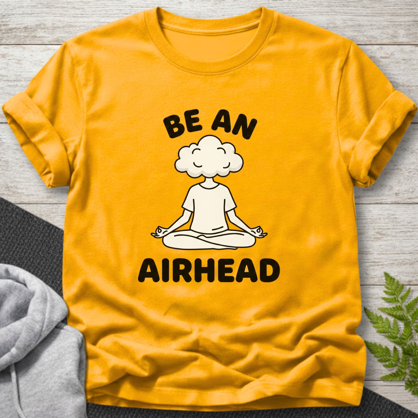 Be an Airhead T-Shirt