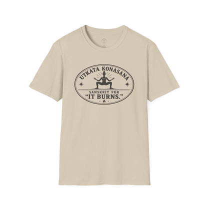 Utkata Konasana It Burns T-Shirt