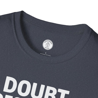 Doubt Destroys Dreams T-Shirt