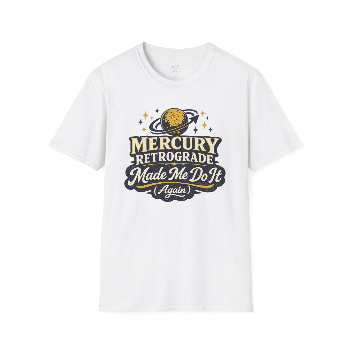 Mercury Retrograde Made Me Do It T-Shirt
