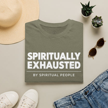 Spiritually Exhausted By Spiritual People T-Shirt