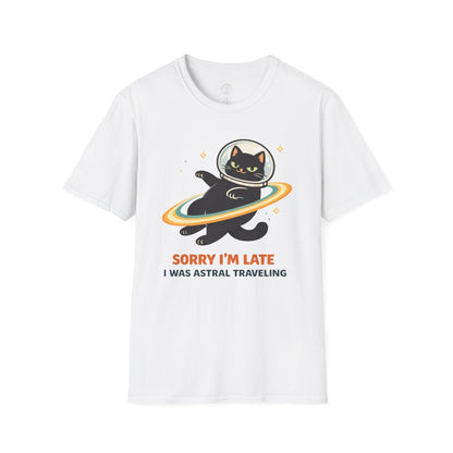 Sorry I'm Late, Astral Traveling Cat T-Shirt