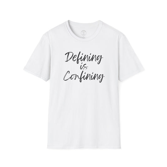 Defining Is Confining T-Shirt