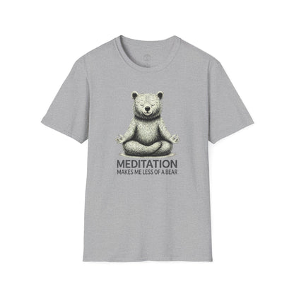 Meditation Makes Me Less of a Bear T-Shirt