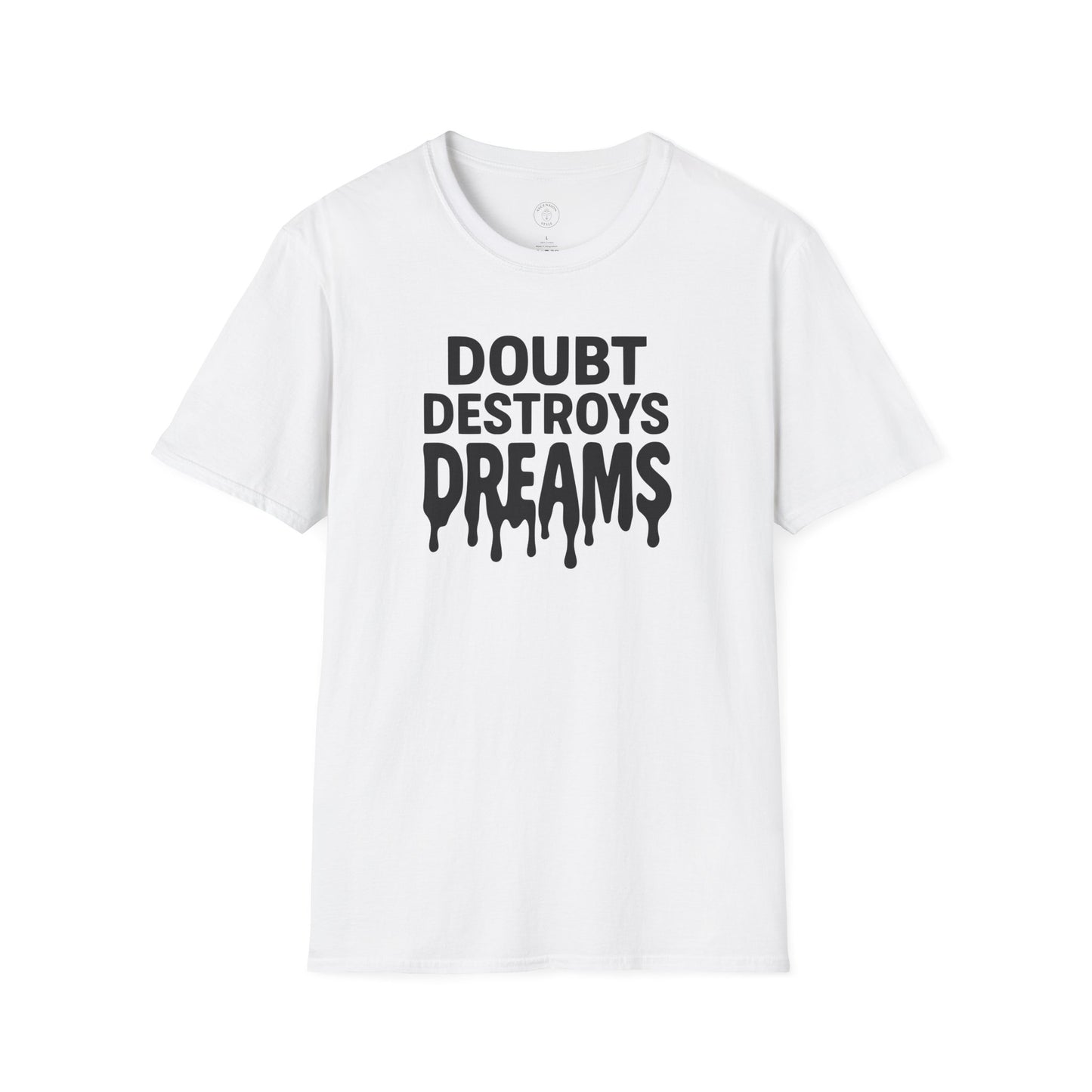 Doubt Destroys Dreams T-Shirt
