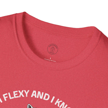 I’m Flexy and I Know It T-Shirt