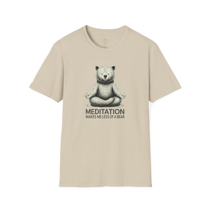 Meditation Makes Me Less of a Bear T-Shirt