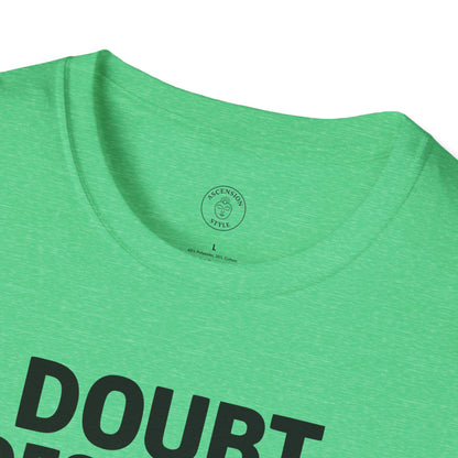 Doubt Destroys Dreams T-Shirt