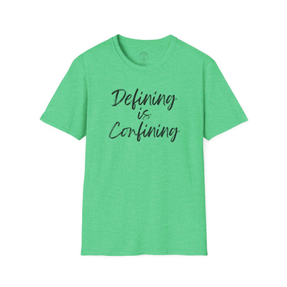 Defining Is Confining T-Shirt