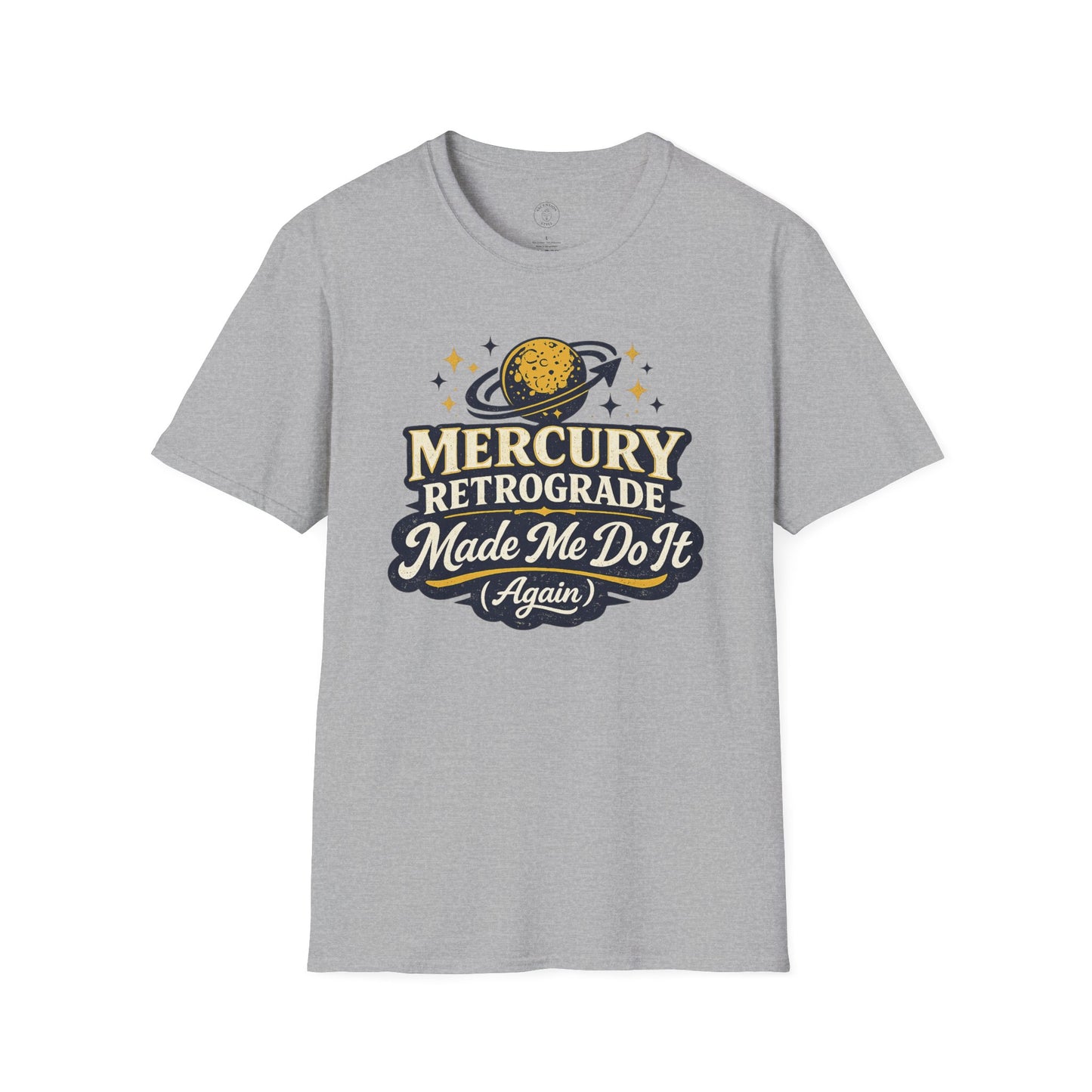 Mercury Retrograde Made Me Do It T-Shirt
