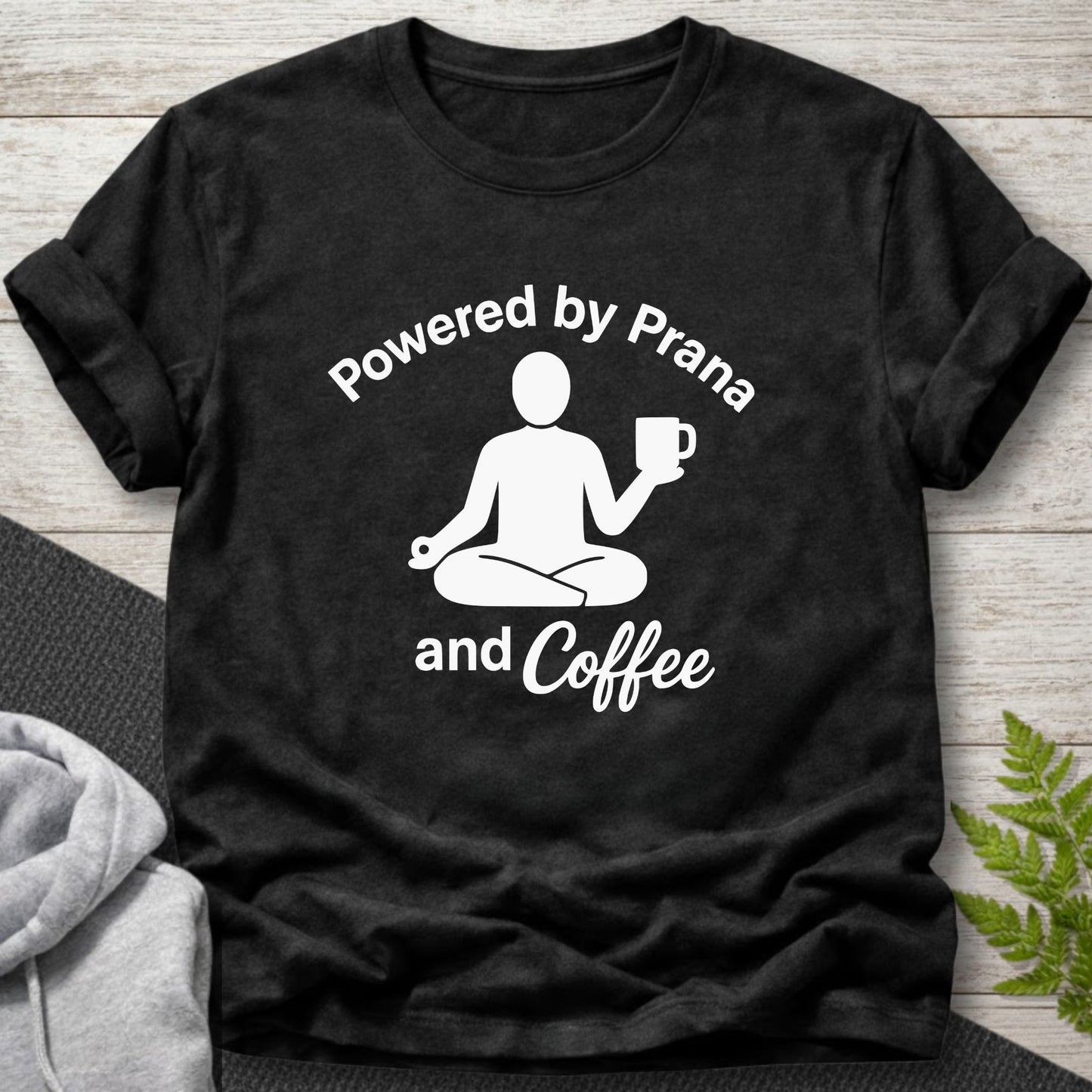 Powered by Prana and Coffee T-Shirt