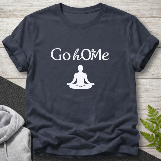 Go hOMe Meditation T-Shirt