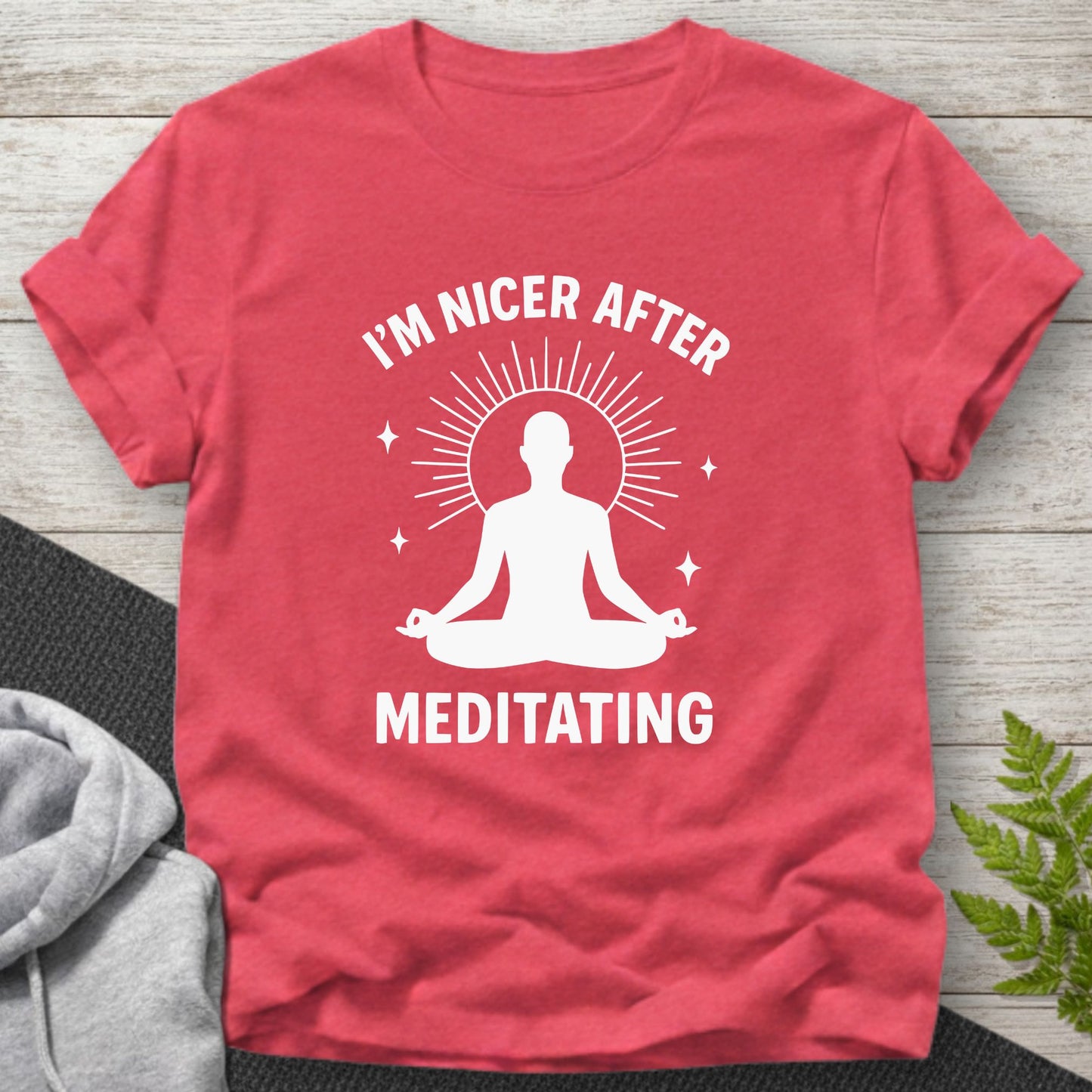 I’m Nicer After Meditating T-Shirt