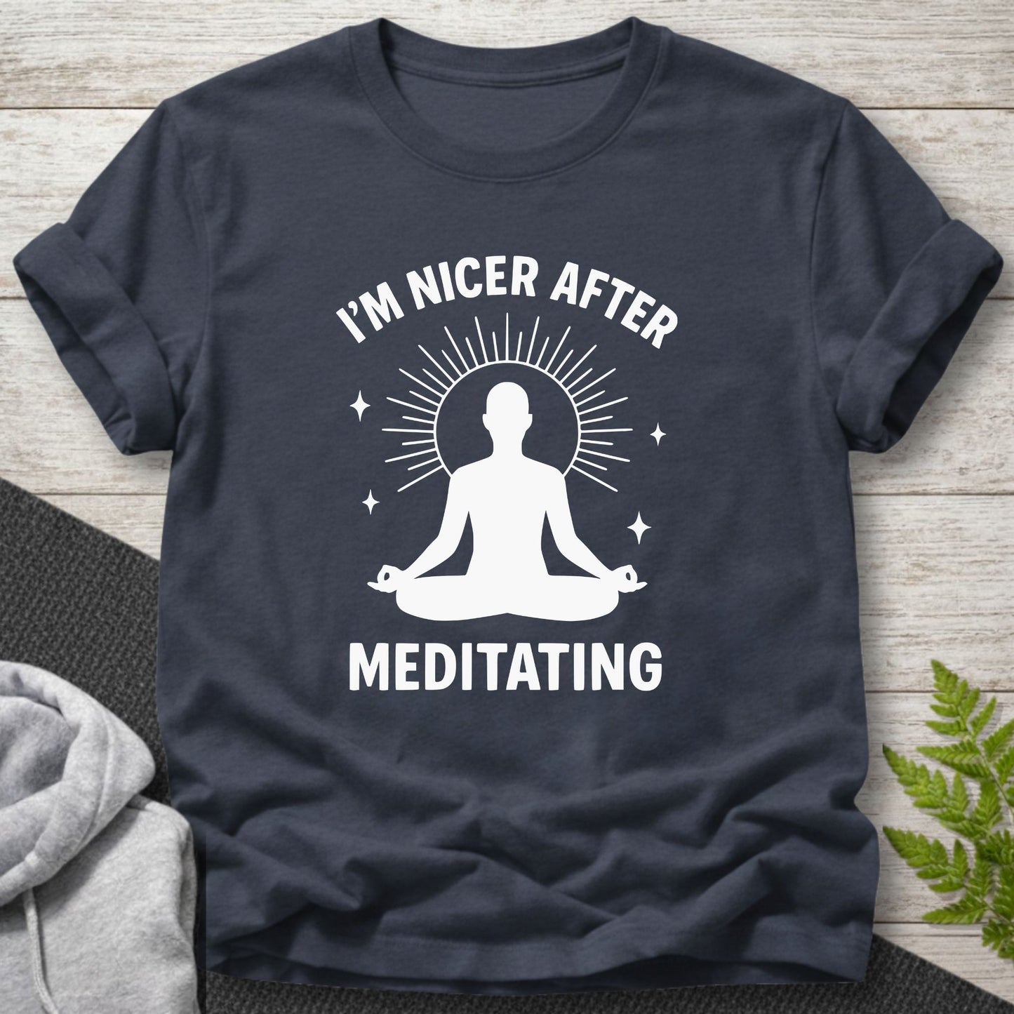 I’m Nicer After Meditating T-Shirt