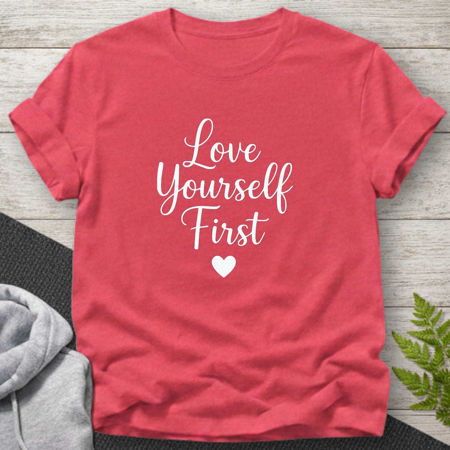 Love Yourself First T-Shirt