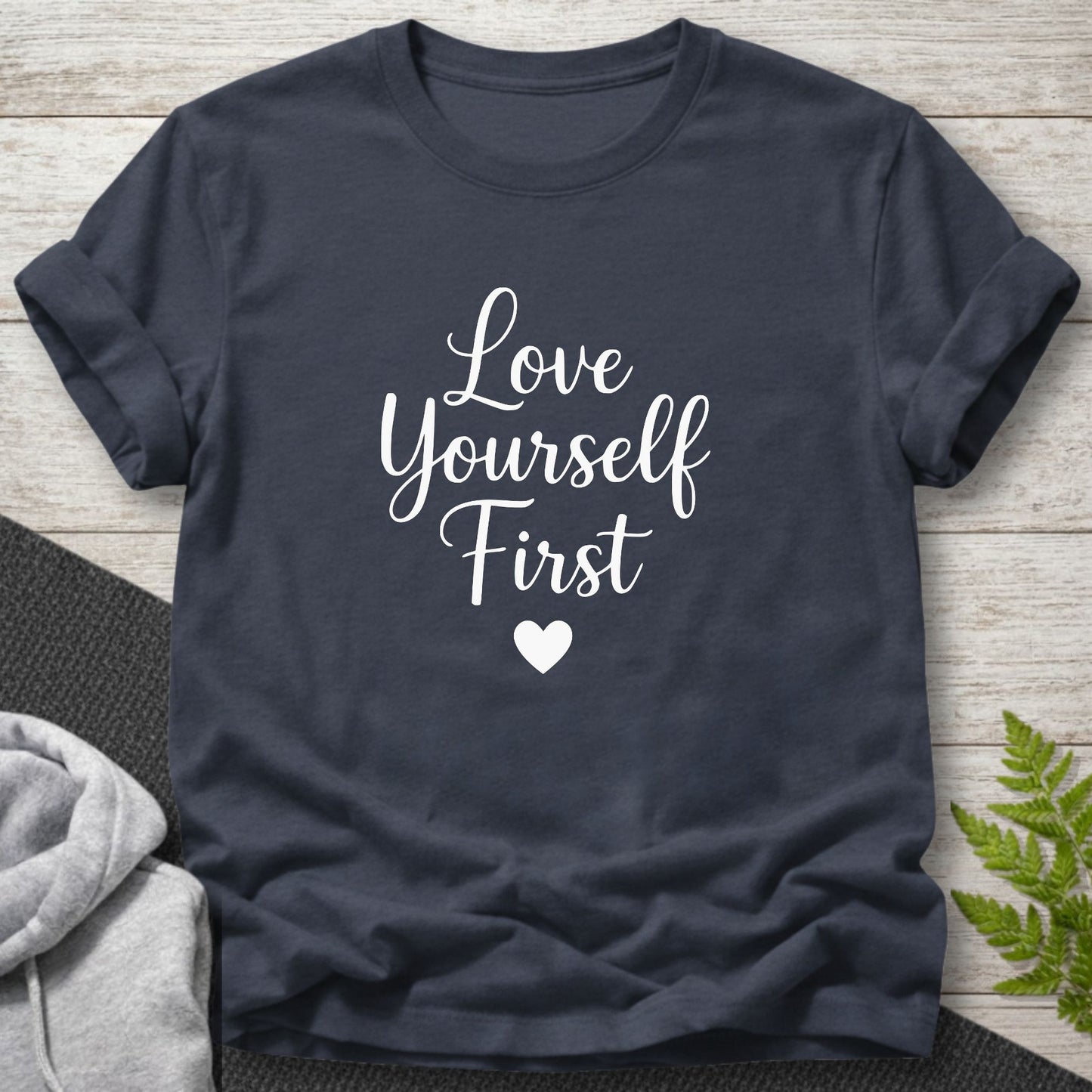 Love Yourself First T-Shirt