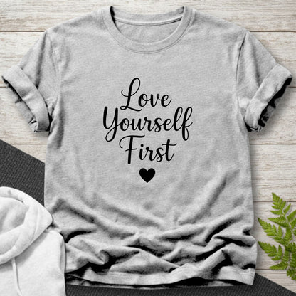 Love Yourself First T-Shirt