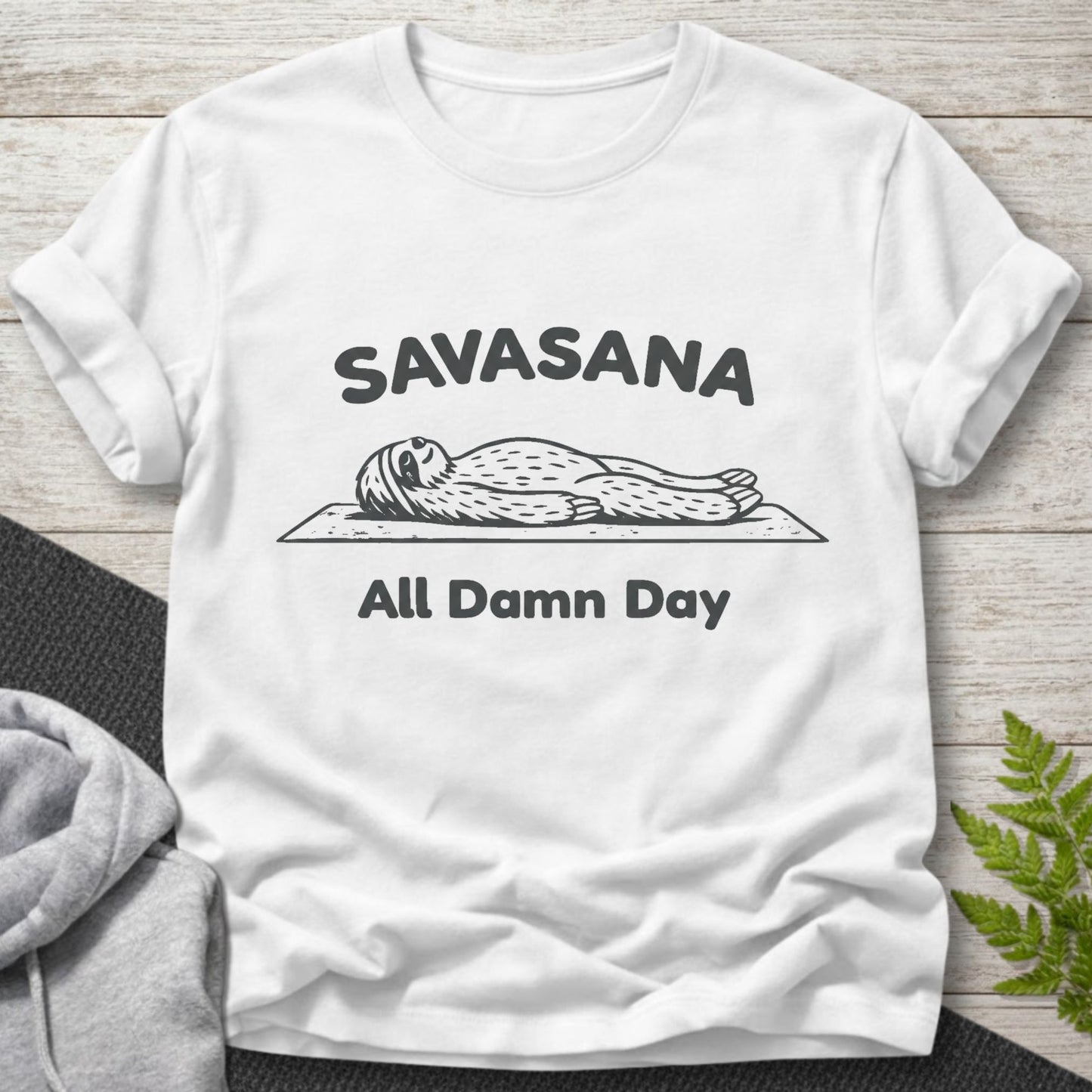 Savasana All Damn Day - Sloth T-Shirt