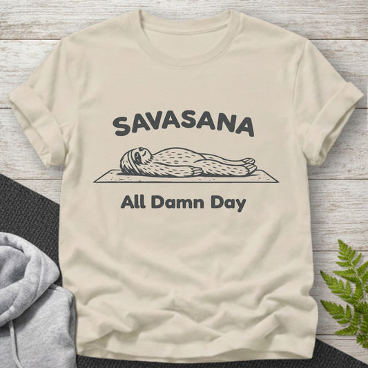 Savasana All Damn Day - Sloth T-Shirt
