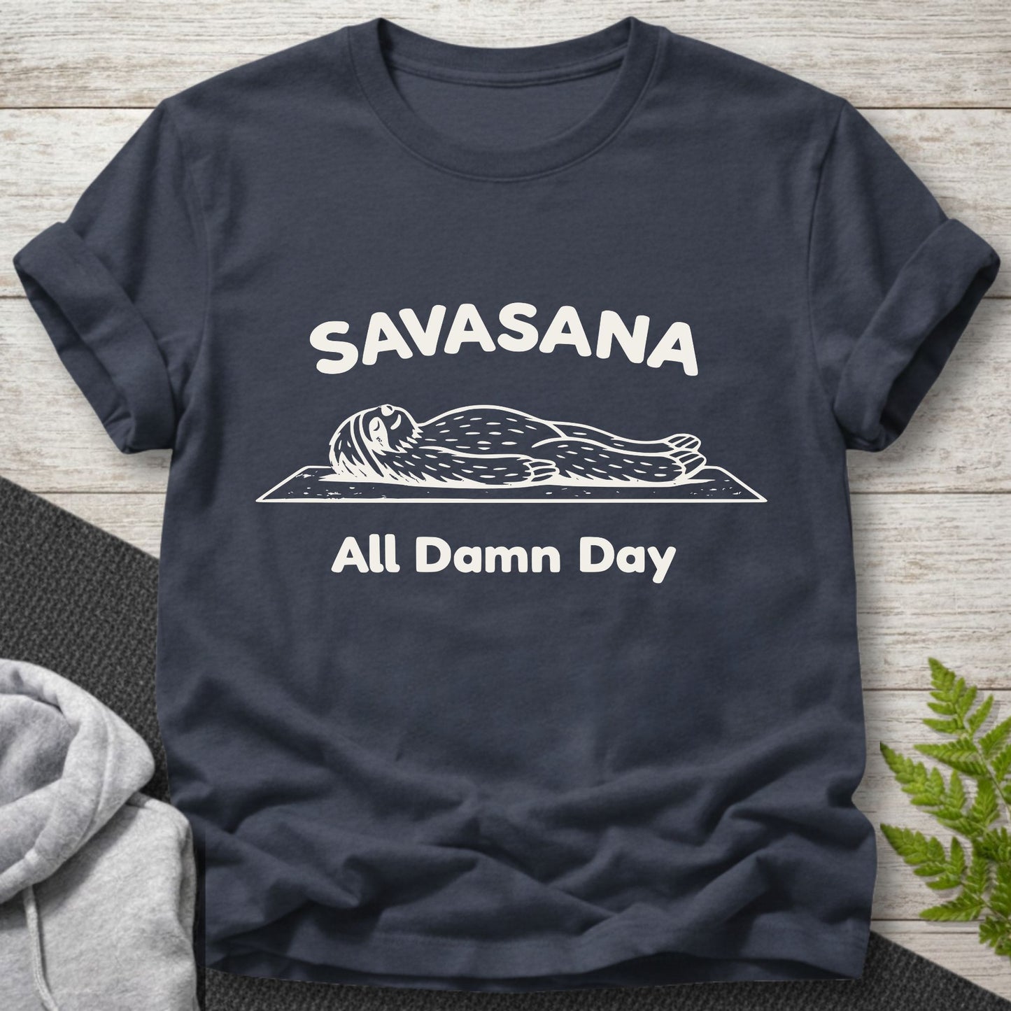 Savasana All Damn Day - Sloth T-Shirt
