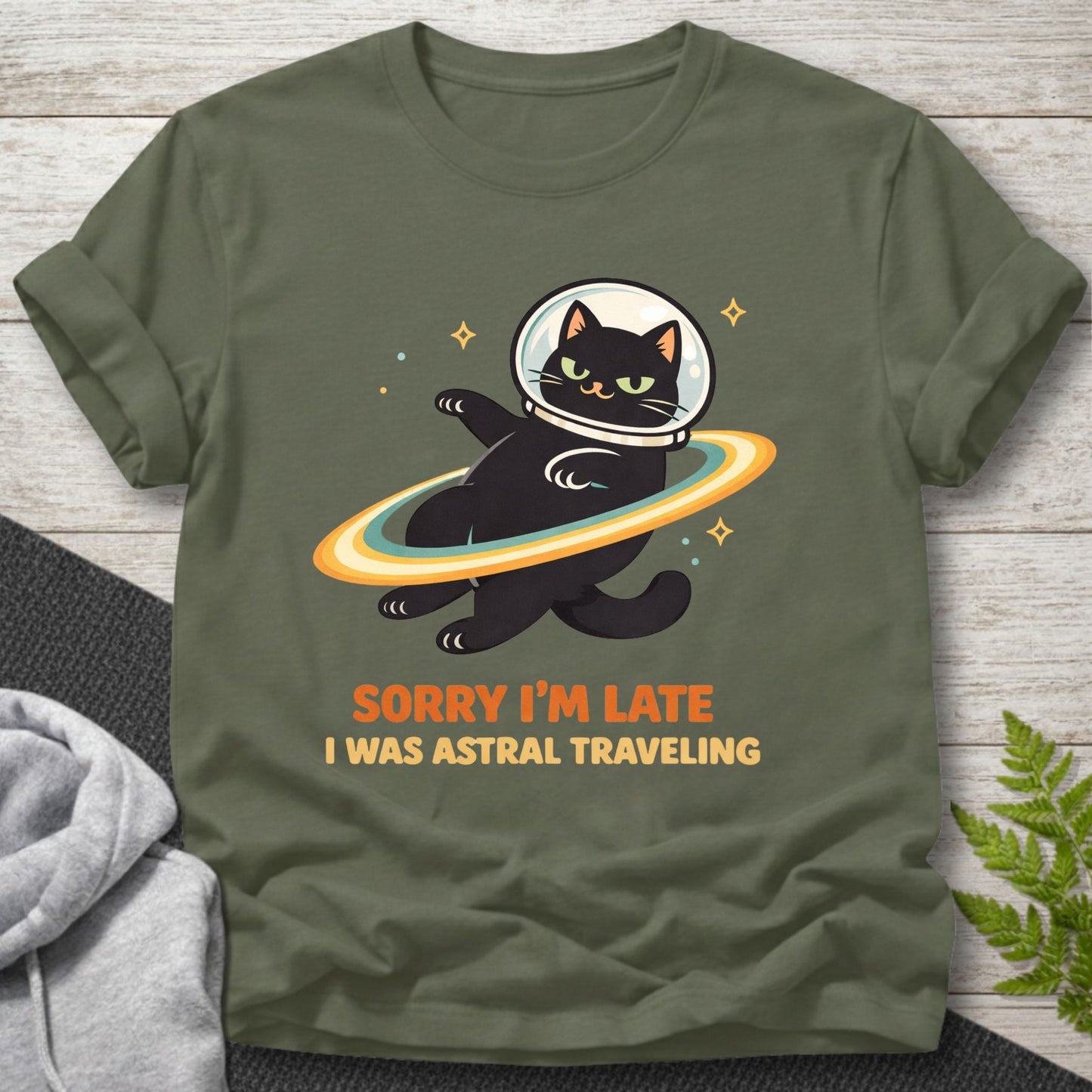 Sorry I’m Late, I Was Astral Traveling T-Shirt
