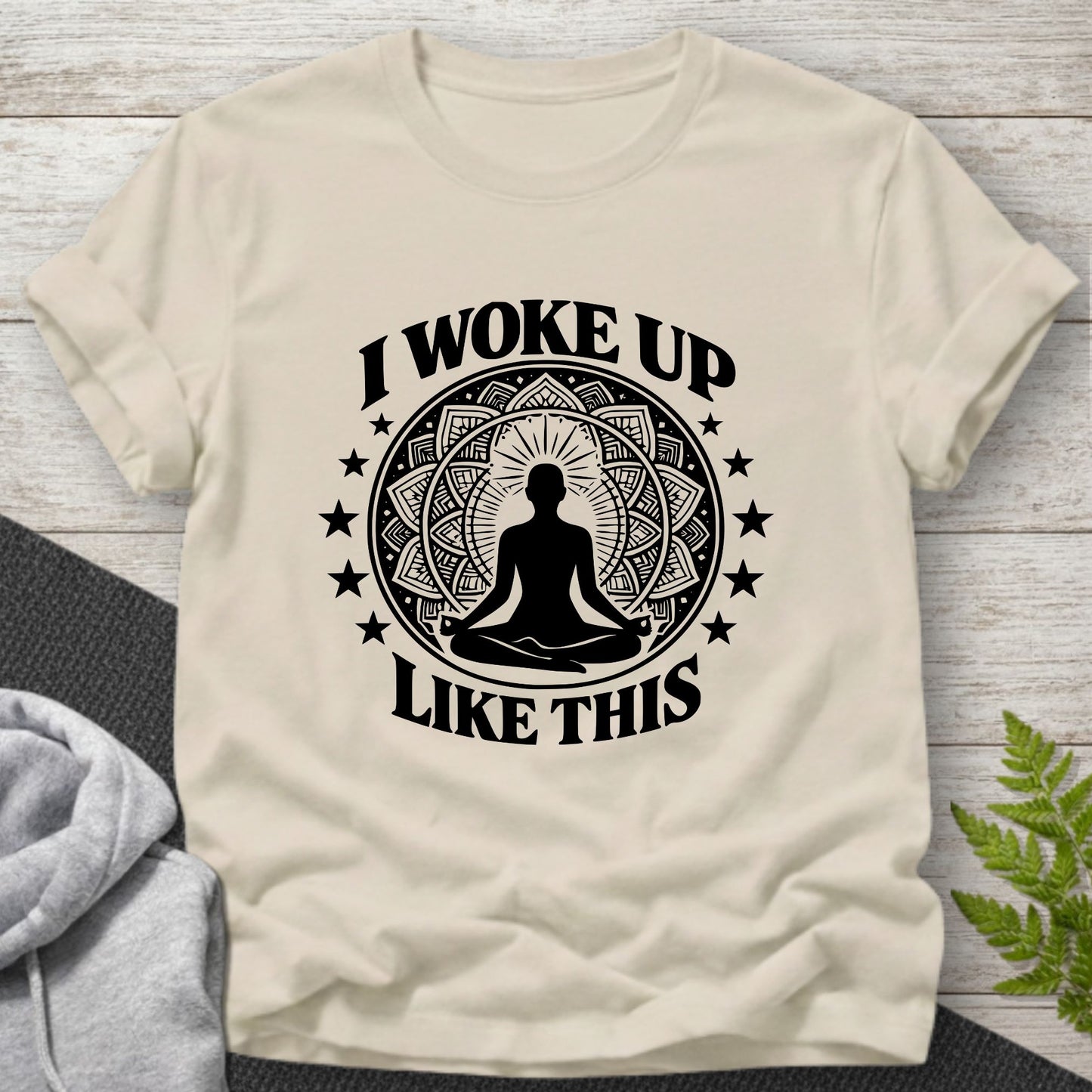 I Woke Up Like This T-Shirt