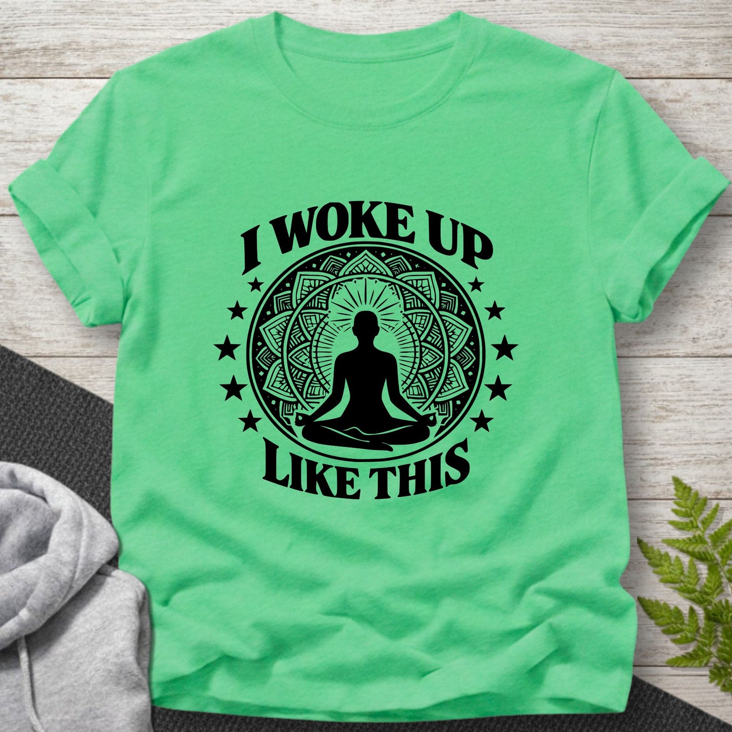 I Woke Up Like This T-Shirt