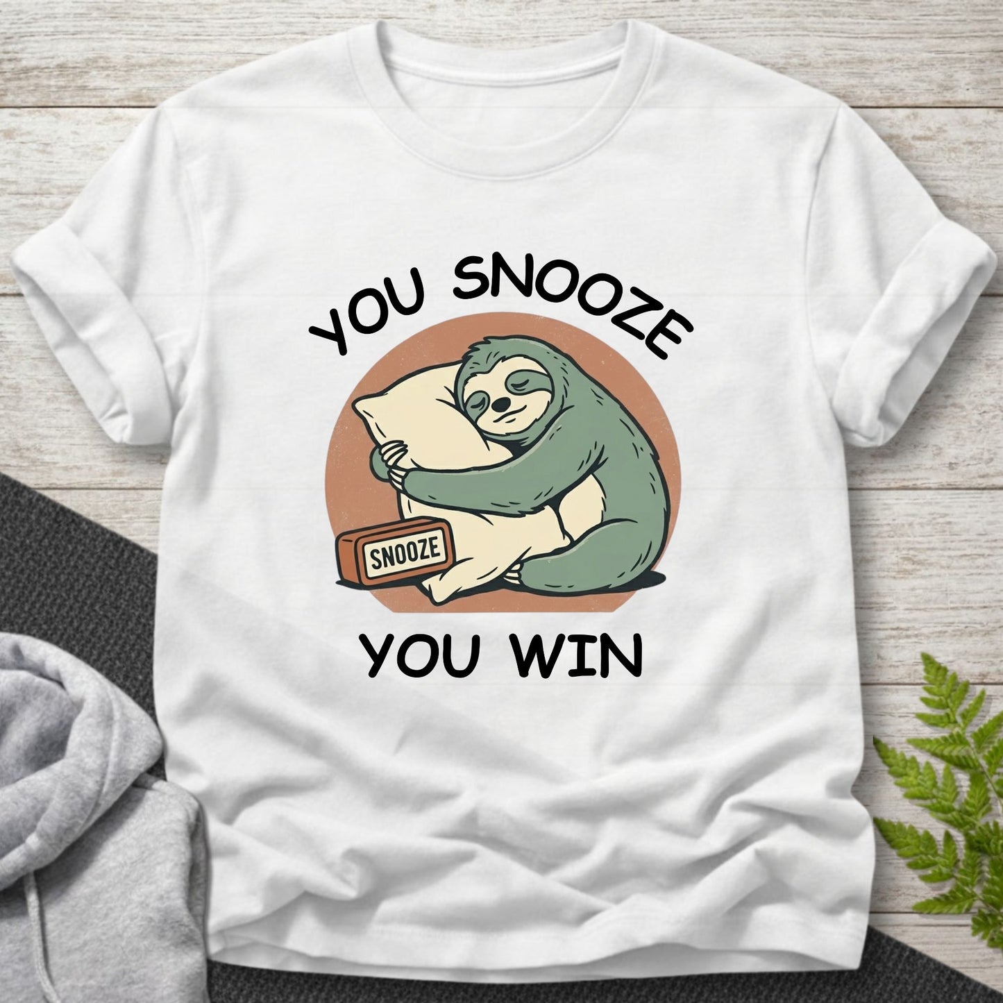 You Snooze You Win – Sloth T-Shirt
