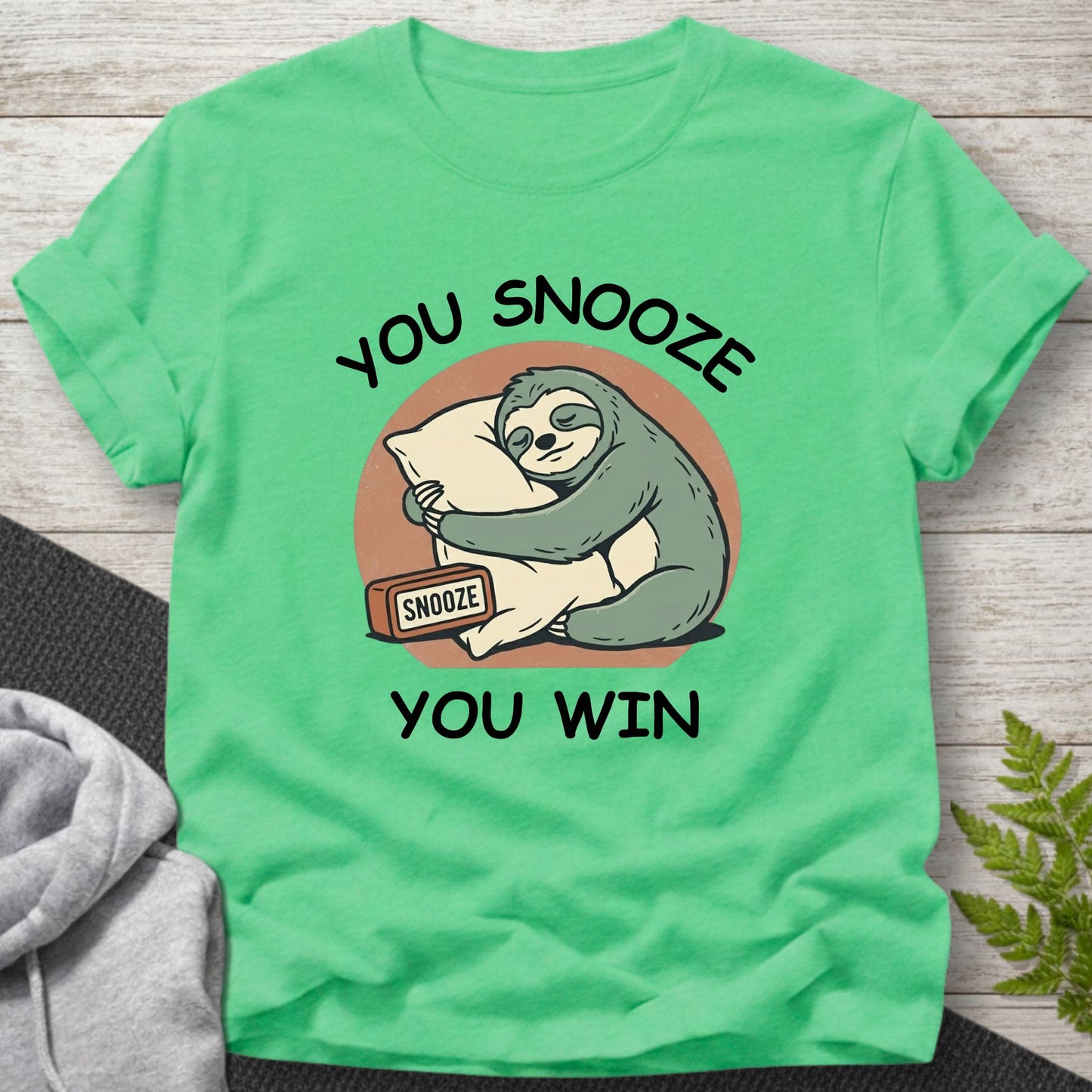 You Snooze You Win – Sloth T-Shirt